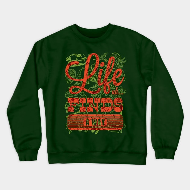 Life Finds A Way Crewneck Sweatshirt by joshln